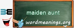 WordMeaning blackboard for maiden aunt